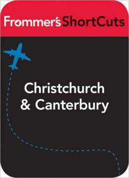 Christ Church and Canterbury, New Zealand: Frommer's Shortcut