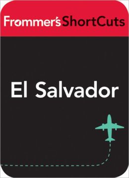 El Salvador: Frommer's ShortCuts