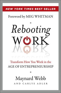 Rebooting Work: Transform How You Work in the Age of Entrepreneurship Carlye Adler