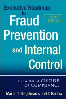 Executive Roadmap to Fraud Prevention and Internal Control: Creating a Culture of Compliance