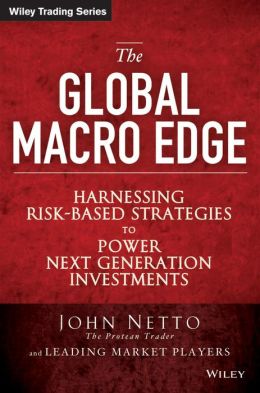 Global Macro Trading: Analysis and Strategies for 24-Hour Markets (Wiley Trading) John Netto