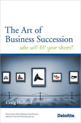 The Art of Business Succession Planning: Who will fill your shoes