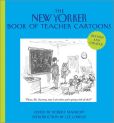 Book Cover Image. Title: The New Yorker Book of Teacher Cartoons, Author: Robert Mankoff