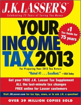 J.K. Lasser's Your Income Tax 2013 J.K. Lasser Institute