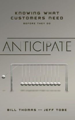 Anticipate: Knowing What Customers Need Before They Do