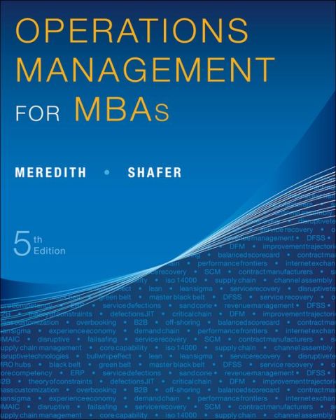 Free downloadable pdf textbooks Operations Management for MBAs 9781118369975 by Jack R. Meredith, Scott M. Shafer