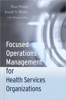 Focused Operations Management for Health Services Organizations