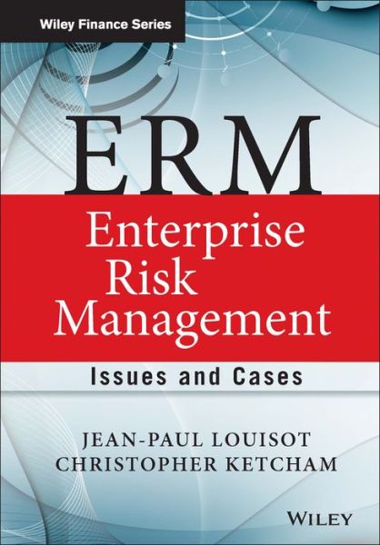 ERM - Enterprise Risk Management: Issues and Cases