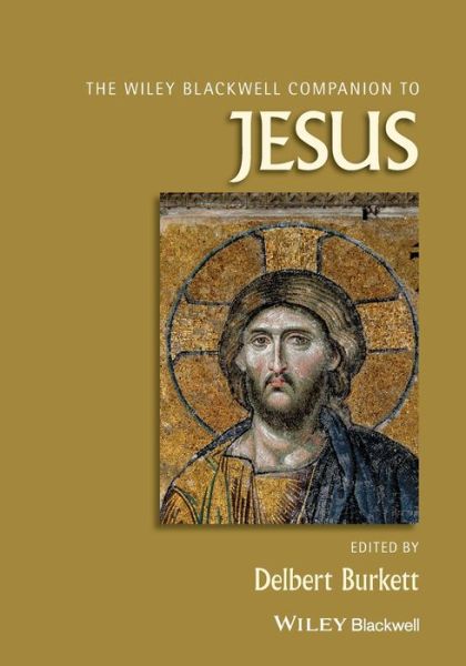 The Blackwell Companion to Jesus