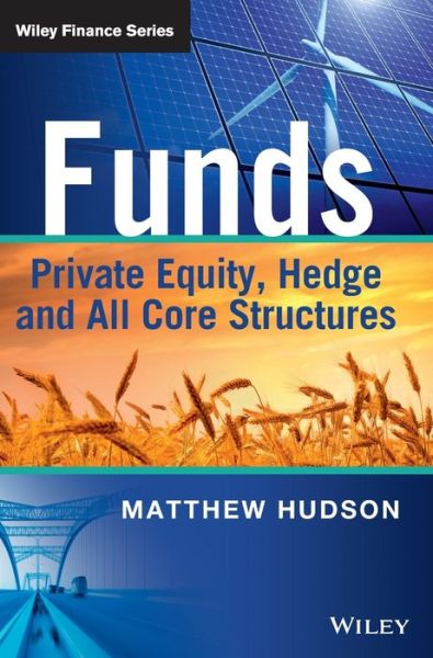Ebooks textbooks free download Funds: Private Equity, Hedge and All Core Structures 9781118790403 in English FB2 by Matthew Hudson