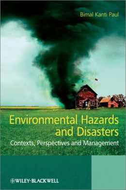 Environmental Hazards and Disasters: Contexts, Perspectives and Management