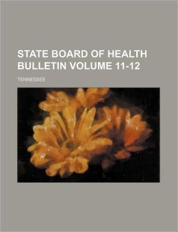 State Board of Health Bulletin Volume 11-12; Tennessee