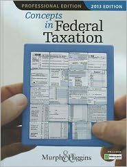 Concepts in Federal Taxation 2013, Professional Edition MURPHY
