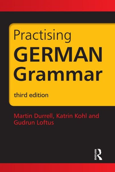 Pdf english books free download Practising German Grammar by Martin Durrell, Katrin Kohl, Gudrun Loftus