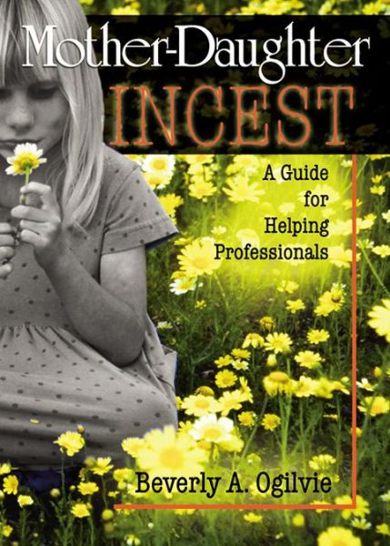 Mother-Daughter Incest: A Guide for Helping Professionals