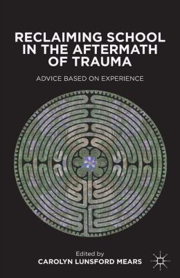 Reclaiming School in the Aftermath of Trauma: Advice Based on Experience