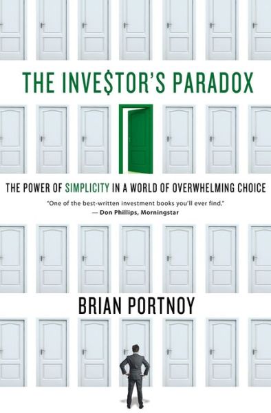 Ebook portugues download gratis The Investor's Paradox: The Power of Simplicity in a World of Overwhelming Choice 9781137278487 (English Edition) by Brian Portnoy