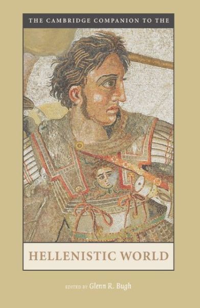 Top free ebook download The Cambridge Companion to the Hellenistic World by Glenn R. Bugh 9781139817097 (English literature) 