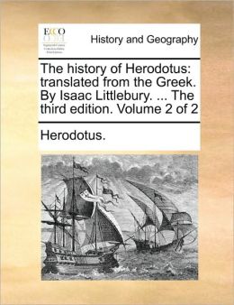The history of Herodotus: Volume 1 Herodotus and Littlebury Isaac