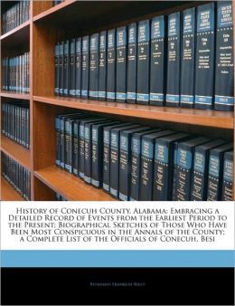 History of Conecuh County, Alabama Benjamin Franklin Riley