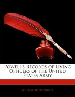 Powell's Records Of Living Officers Of The United States Army