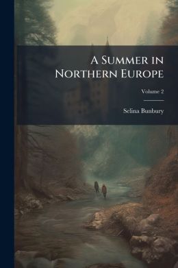 A Summer In Northern Europe