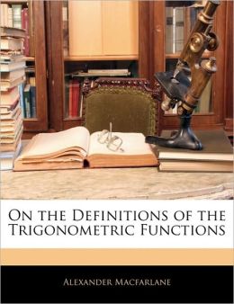 On The Definitions Of The Trigonometric Functions