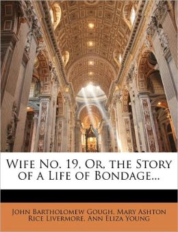 Wife No. 19, Or, The Story Of A Life Of Bondage...