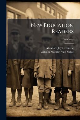 New Education Readers: A Synthetic and Phonic Word Method, Volume 4