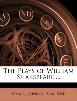 The Plays of William Shakspeare ...