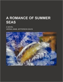 A Romance of Summer Seas; A Novel