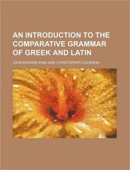 An Introduction to the Comparative Grammar of Greek and Latin