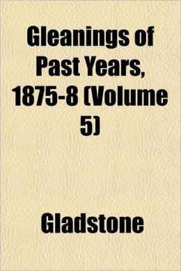 Gleanings of Past Years, 1875-8 (Volume 5)