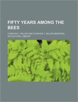 Fifty Years Among the Bees