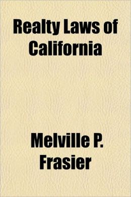 Realty laws of California Melville P. Frasier