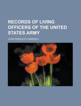 Records of Living Officers of the United States Army