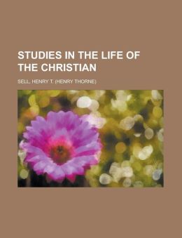 Studies In The Life Of The Christian