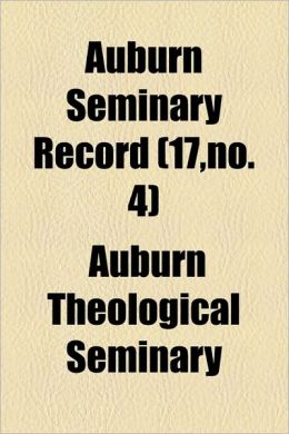 Auburn Seminary Record (17, No. 4)