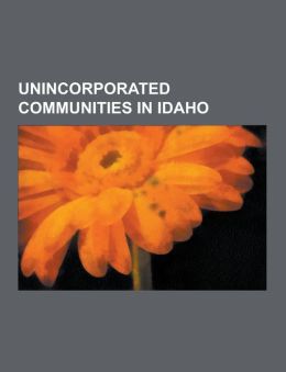 Unincorporated communities in Idaho: Clarkia, Idaho, Thornton, Idaho, Warren, Idaho, Fernwood, Idaho, Freedom, Idaho and Wyoming, Emida, Idaho Source: Wikipedia