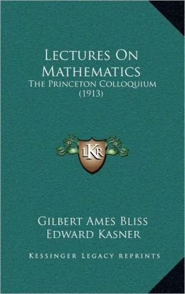 Lectures On Mathematics: The Princeton Colloquium (1913)