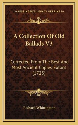 A Collection Of Old Ballads V3: Corrected From The Best And Most Ancient Copies Extant (1725)