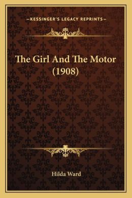The Girl and the Motor Hilda Ward