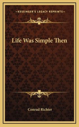 Life Was Simple Then