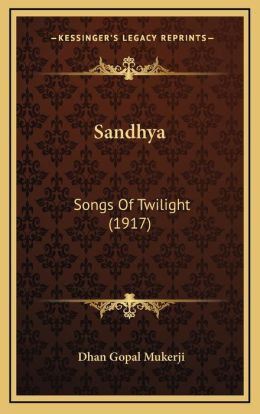 Sandhya: Songs Of Twilight (1917)