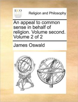 An appeal to common sense in behalf of religion. Volume second. Volume 2 of 2
