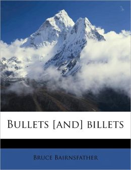 Bullets [And] Billets