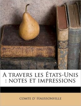 A travers les tats-Unis: notes et impressions