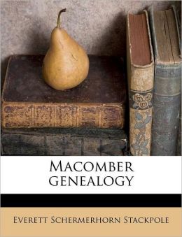 Macomber genealogy Everett Schermerhorn Stackpole