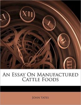 An Essay On Manufactured Cattle Foods