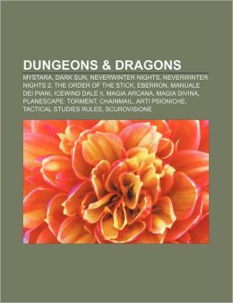 Dungeons & Dragons: Mystara, Dark Sun, Neverwinter Nights, Neverwinter Nights 2, the Order of the Stick, Eberron, Manuale Dei Piani